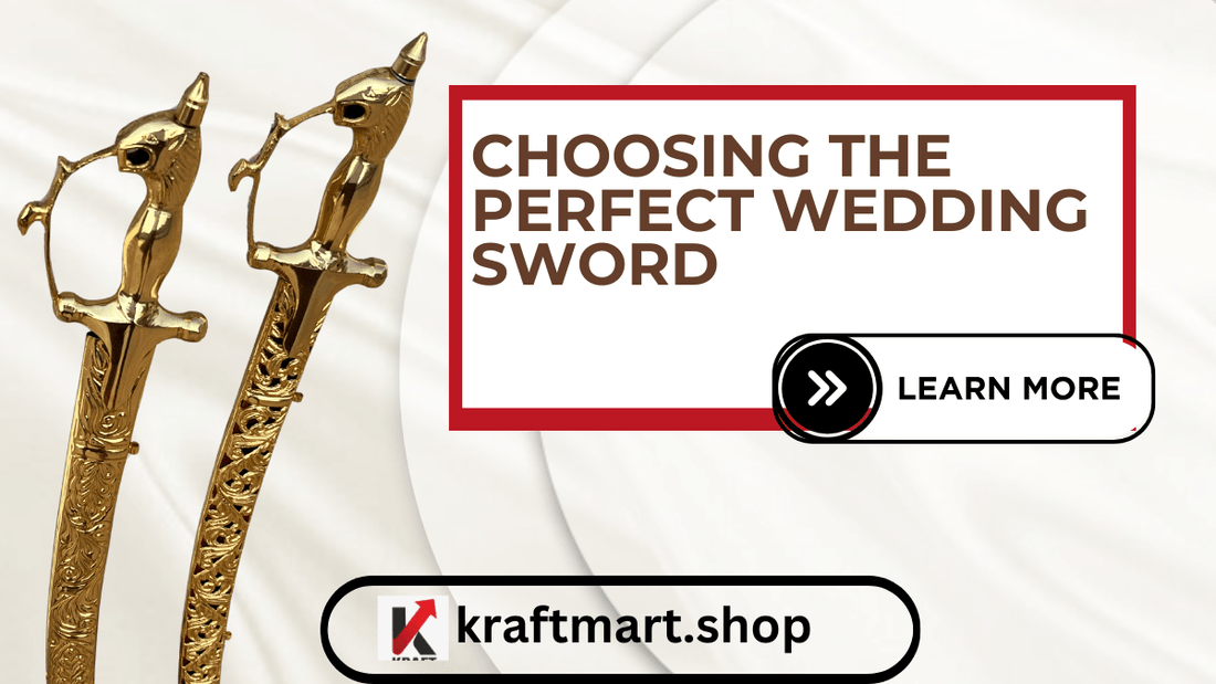 How to Choose the Perfect Wedding Sword for Your Special Day - KraftMart