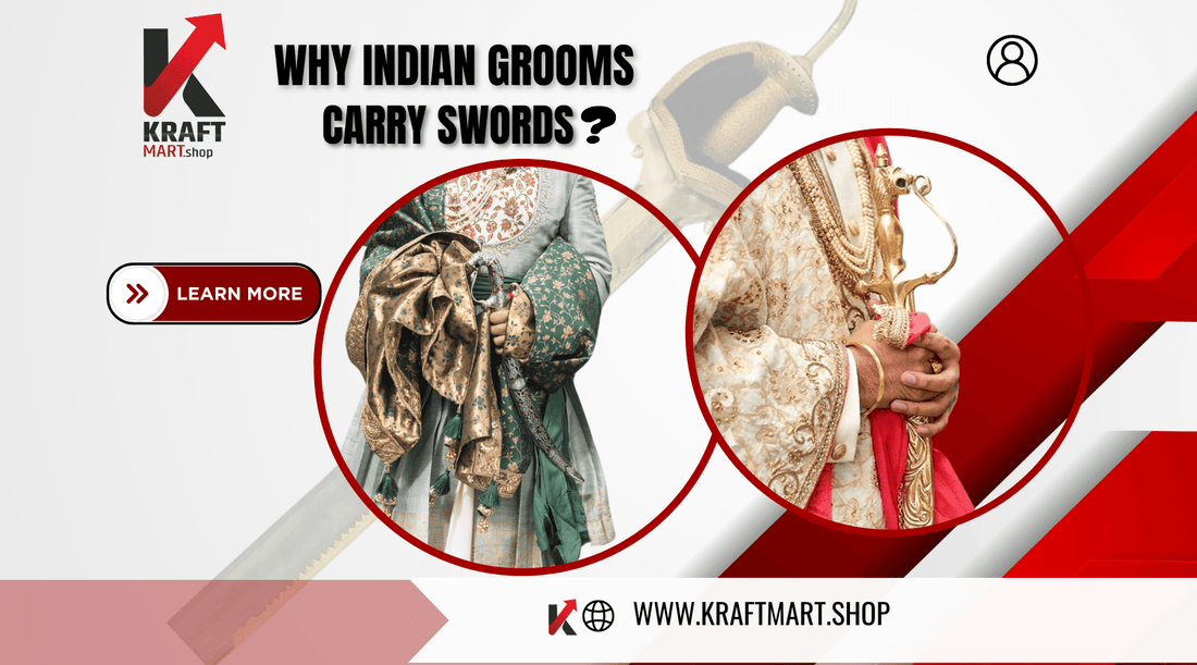 Why Indian Grooms Carry Swords in Weddings ? - KraftMart