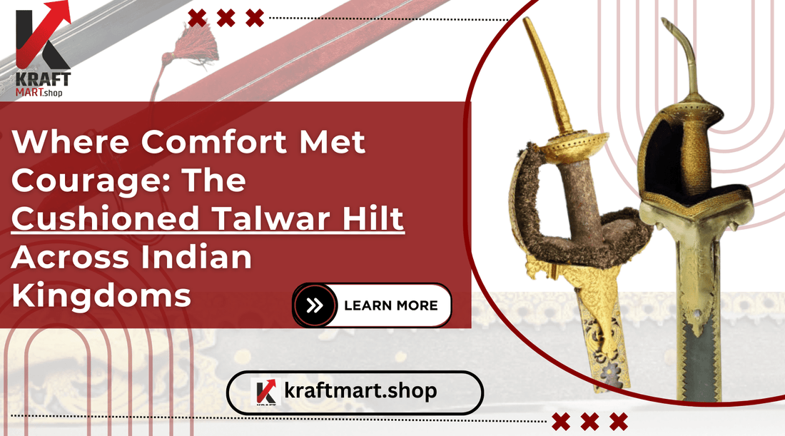 Where Comfort Met Courage: The Cushioned Talwar Hilt Across Indian Kingdoms - KraftMart
